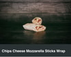 Chips Cheese Mozzarella Sticks Wrap